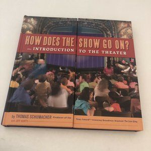 How Does the Show Go On: An Introduction to the Theater Hardcover  2007 Disney